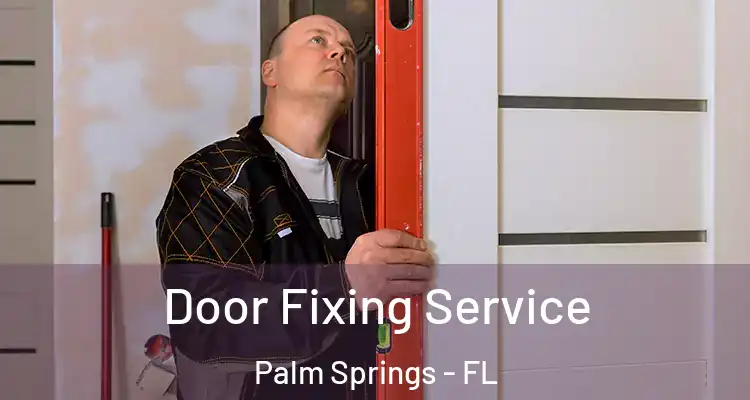  Door Fixing Service Palm Springs - FL