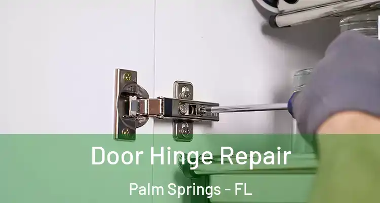  Door Hinge Repair Palm Springs - FL