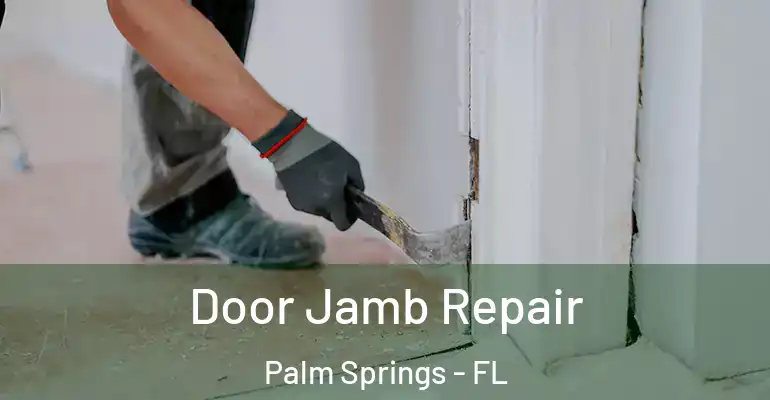  Door Jamb Repair Palm Springs - FL