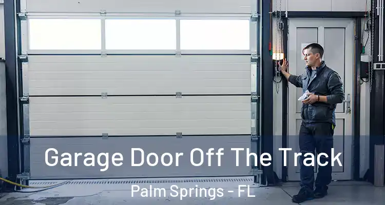  Garage Door Off The Track Palm Springs - FL