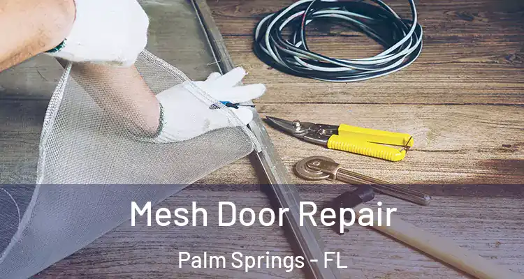  Mesh Door Repair Palm Springs - FL