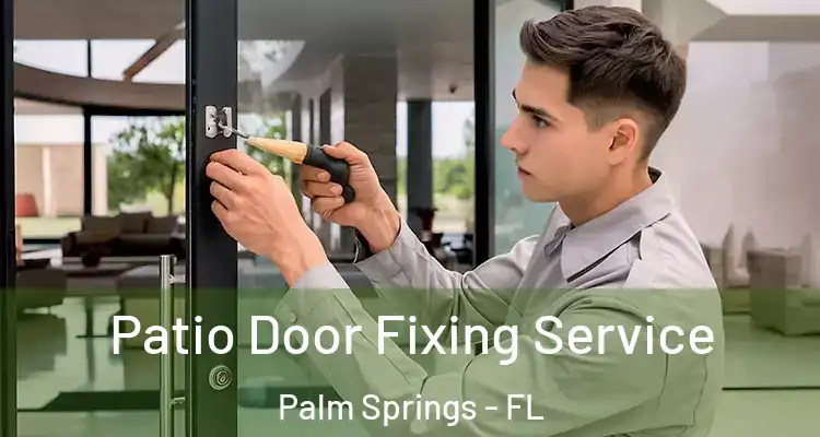 Patio Door Fixing Service Palm Springs - FL