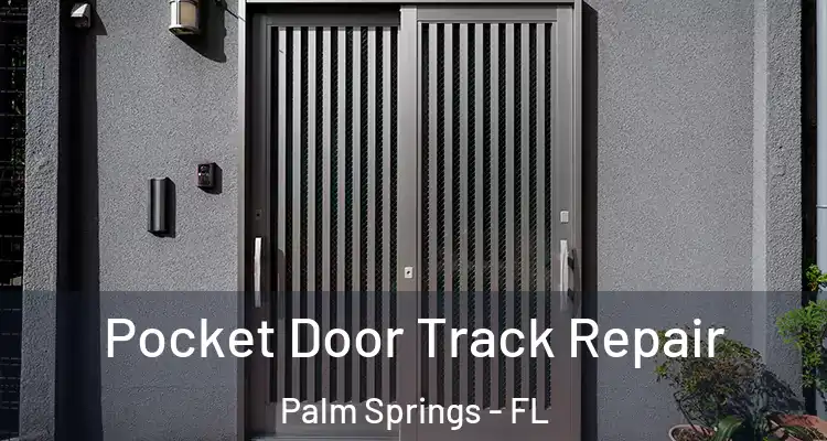  Pocket Door Track Repair Palm Springs - FL