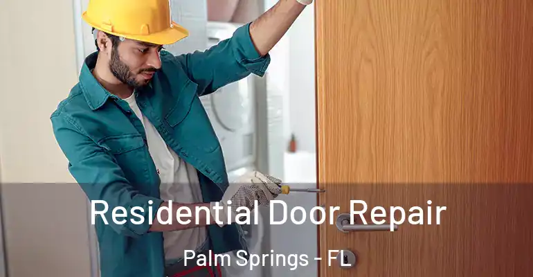  Residential Door Repair Palm Springs - FL