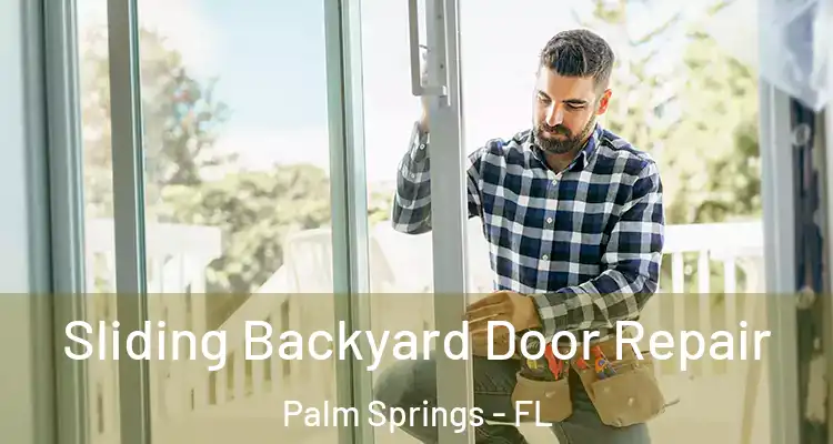  Sliding Backyard Door Repair Palm Springs - FL