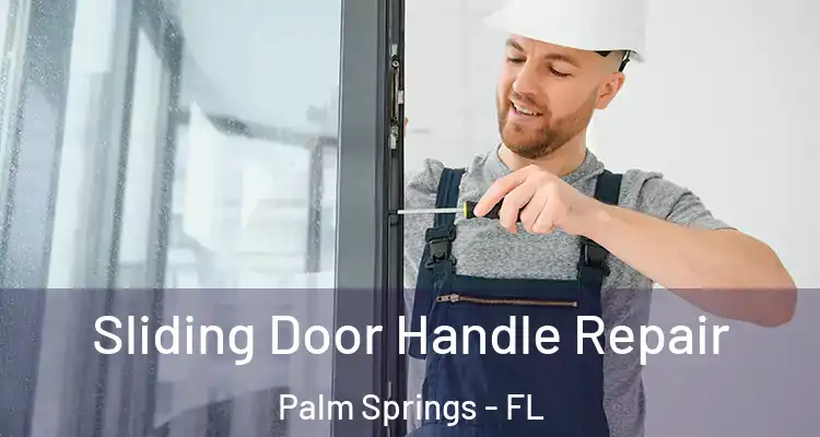  Sliding Door Handle Repair Palm Springs - FL