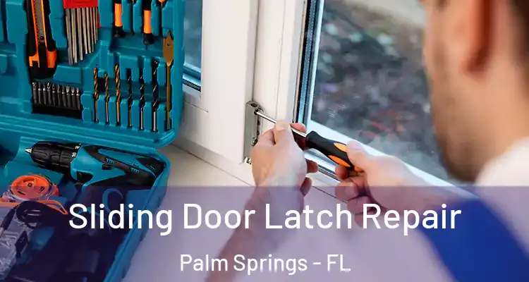  Sliding Door Latch Repair Palm Springs - FL