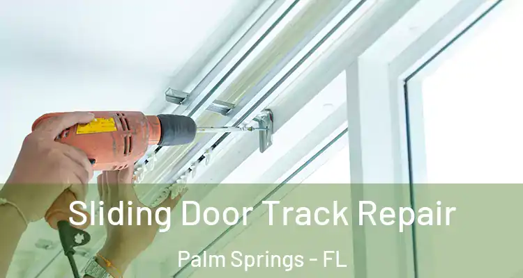  Sliding Door Track Repair Palm Springs - FL