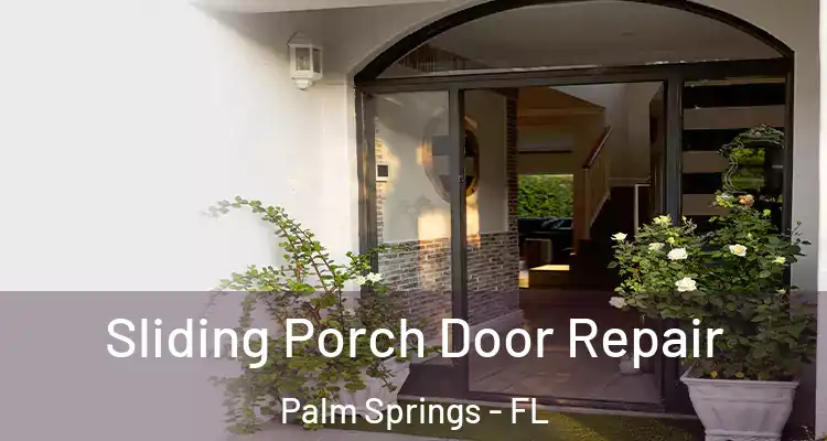  Sliding Porch Door Repair Palm Springs - FL